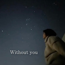 Without you